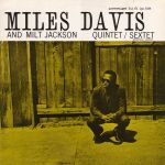 邁爾士．戴維斯 與 米爾特．傑克森：遇上米爾特．傑克森 ( LP )<br>Miles Davis and Milt Jackson：Miles Davis and Milt Jackson Quintet / Sextet